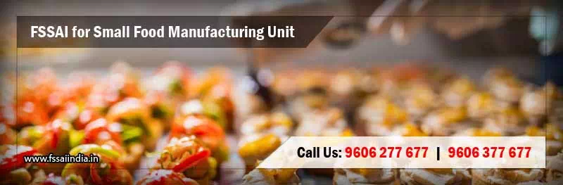FSSAI registration for Small Food Manufacturing Unit