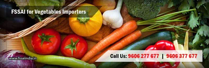 FSSAI registration for Vegetables Importers