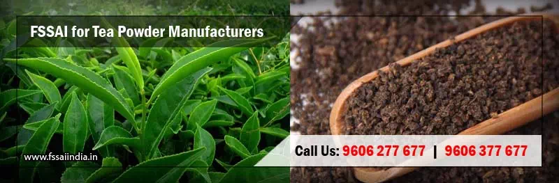 FSSAI registration for Tea Powder Manufacturer